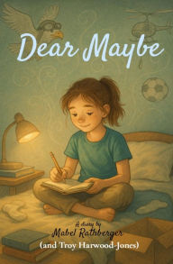 Title: Dear Maybe, Author: Harwood-Jones