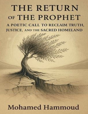 THE RETURN OF THE PROPHET: A POETIC CALL TO RECLAIM TRUTH, JUSTICE, AND THE SACRED HOMELAND