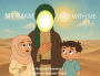 MY IMAM LIVES WITH ME: THE ZAIN AND ZAYNAB SERIES: BOOK ONE