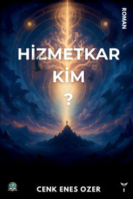 Title: Hizmetkar Kim?: Hizmetkar Serisi - 1, Author: Cenk Enes Ozer