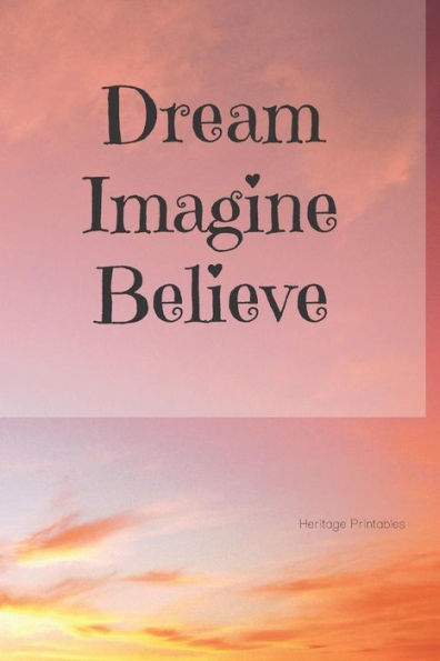 Dream Imagine Believe