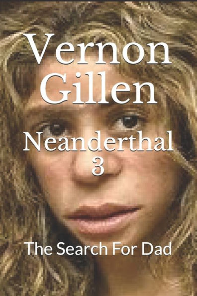 Neanderthal 3: The Search For Dad