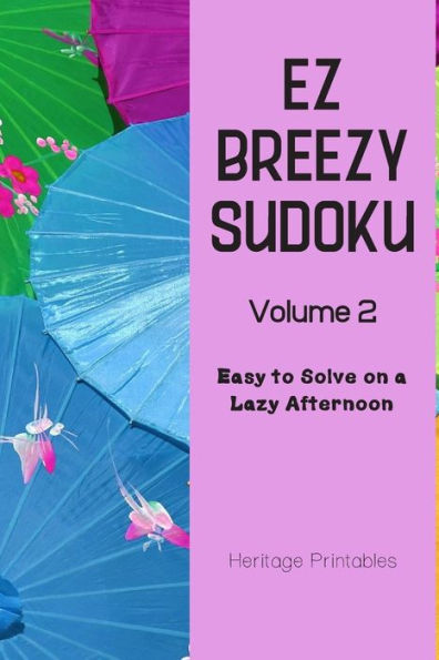 EZ Breezy Sudoku Volume 2: Easy to Solve on a Lazy Afternoon
