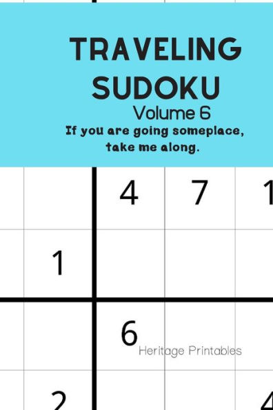 Traveling Sudoku Volume 6: If you are going someplace, take me along.