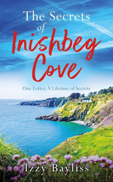 The Secrets of Inishbeg Cove: A heartbreaking page-turner set in Ireland