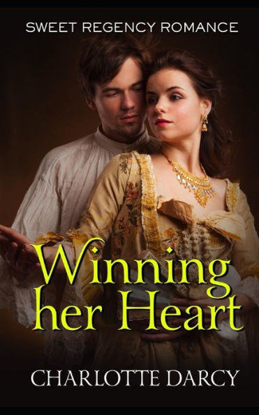 Winning Her Heart: Sweet Regency Romance