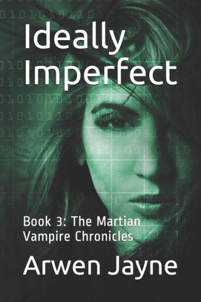 Ideally Imperfect: Book 3: The Martian Vampire Chronicles