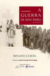 Title: A Guerra De Don Piero: -, Author: Renato Costa
