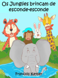Title: Os Junglies brincam de esconde-esconde, Author: FRANCOIS KEYSER