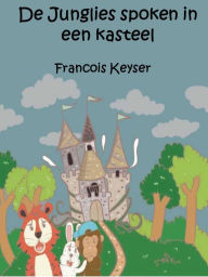 Title: De Junglies spoken in een kasteel, Author: Francois Keyser