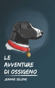 Title: Le avventure di Ossigeno, Author: Jeanne Sélène