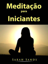 Title: Meditação para Iniciantes, Author: Hiddenstuff Entertainment