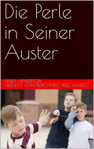Title: Die Perle in Seiner Auster, Author: Linda Henderson