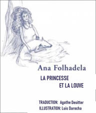Title: La Princesse et La Louve, Author: Ana Folhadela