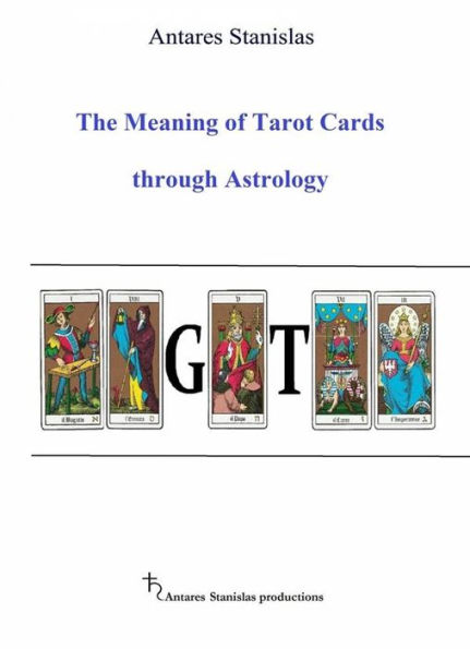 The Meaning Of Tarot Cards Through Astrology