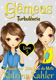 Title: Gêmeas - Livro 5: Turbulência, Author: Katrina Kahler