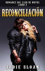 Reconciliación: Romance del Club de Motos, Libro 3