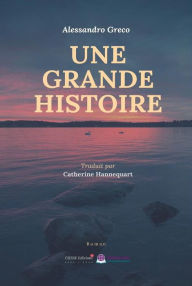 Title: Une Grande Histoire, Author: Alessandro Greco