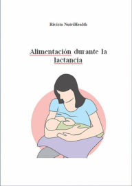 Title: Alimentación Durante La Lactancia, Author: Revista NutriHealth