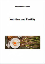 Title: Nutrition And Fertility, Author: Roberta Graziano