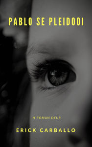 Title: Pablo se pleidooi, Author: Erick Carballo