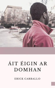 Title: Áit éigin ar domhan, Author: Erick Carballo