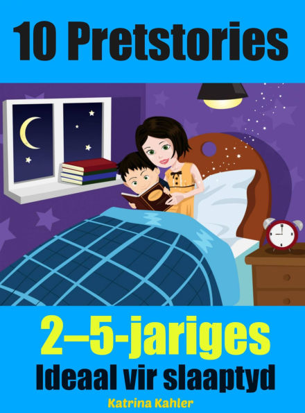 10 pretstories - 2-5-jariges - Ideaal vir slaaptyd