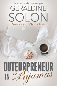 Title: Outeurpreneur in Pajamas: Vestig jou skrywersplatform sonder om die huis te verlaat, Author: Geraldine Solon