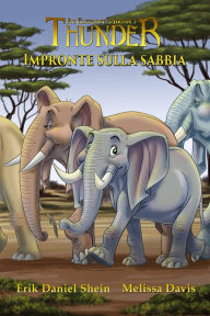Title: Impronte Sulla Sabbia: Il Viaggio Di Un Elefante Thunder, Author: Erik Daniel Shein