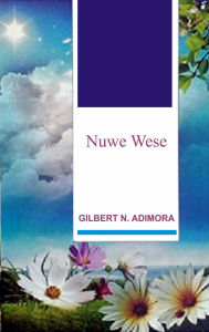 Title: Nuwe Wese, Author: Gilbert N. Adimora