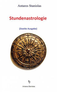 Title: Stundenastrologie, Author: Antares Stanislas