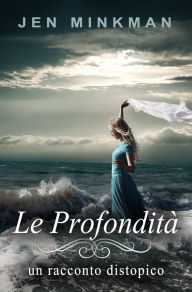 Title: Le Profondità: Una novella d'Isola, Author: Jen Minkman