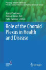 Role of the Choroid Plexus in Health and Disease