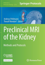 Title: Preclinical MRI of the Kidney: Methods and Protocols, Author: Andreas Pohlmann