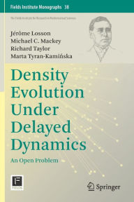 Title: Density Evolution Under Delayed Dynamics: An Open Problem, Author: Jïrïme Losson