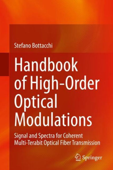 Handbook of High-Order Optical Modulations: Signal and Spectra for Coherent Multi-Terabit Optical Fiber Transmission