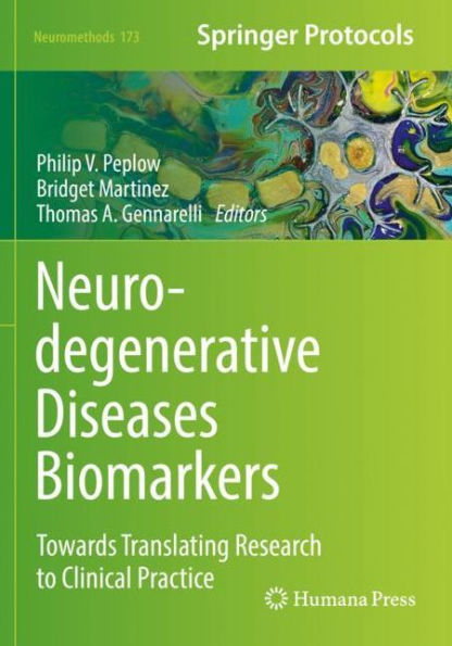 Neurodegenerative Diseases Biomarkers: Towards Translating Research to Clinical Practice