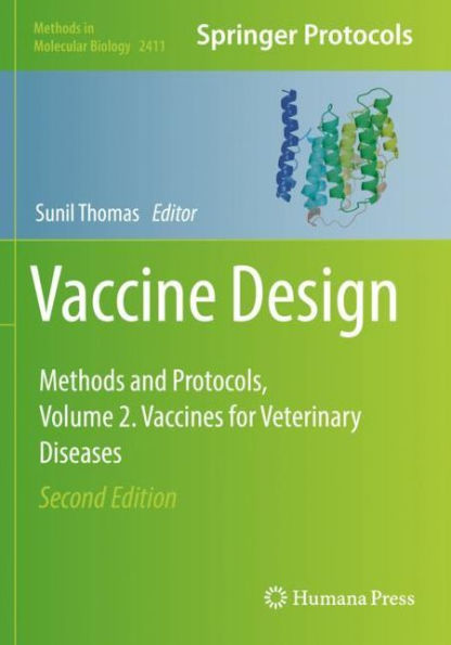 Vaccine Design: Methods and Protocols, Volume 2. Vaccines for Veterinary Diseases