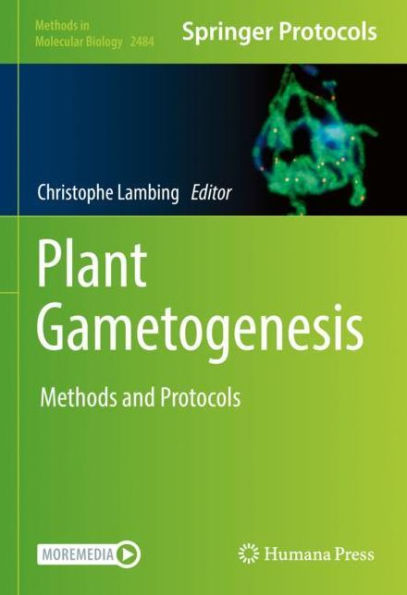Plant Gametogenesis: Methods and Protocols