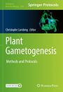 Plant Gametogenesis: Methods and Protocols
