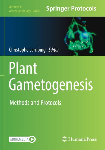 Plant Gametogenesis: Methods and Protocols