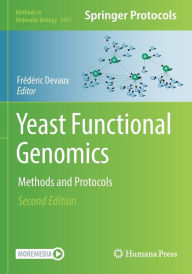 Title: Yeast Functional Genomics: Methods and Protocols, Author: Frïdïric Devaux