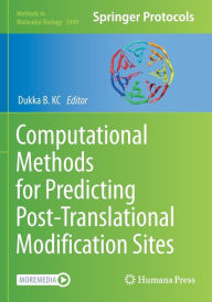 Title: Computational Methods for Predicting Post-Translational Modification Sites, Author: Dukka B. KC