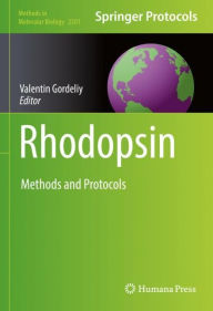 Title: Rhodopsin: Methods and Protocols, Author: Valentin Gordeliy