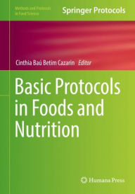 Title: Basic Protocols in Foods and Nutrition, Author: Cinthia Baú Betim Cazarin