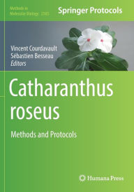 Title: Catharanthus roseus: Methods and Protocols, Author: Vincent Courdavault