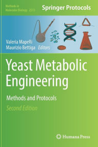 Title: Yeast Metabolic Engineering: Methods and Protocols, Author: Valeria Mapelli