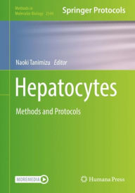 Title: Hepatocytes: Methods and Protocols, Author: Naoki Tanimizu
