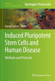 Title: Induced Pluripotent Stem Cells and Human Disease: Methods and Protocols, Author: Kursad Turksen