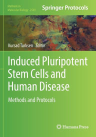 Title: Induced Pluripotent Stem Cells and Human Disease: Methods and Protocols, Author: Kursad Turksen